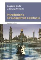 Introduzione all'autoattività spirituale di Gaetano Mollo, Gianluigi Venditti edito da Morlacchi