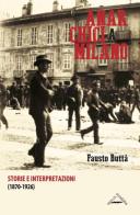 Anarchici a Milano (1870-1926). Storie e interpretazioni di Fausto Buttà edito da Zero in Condotta