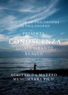 Conoscenza. Quale grande realtà di Matteo Muscimarra edito da farsiunlibro.it