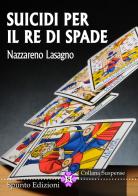 Suicidi per il re di spade di Nazzareno Lasagno edito da Spunto Edizioni