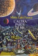 L' altra parte di me di Maria Lato Faraca edito da Pellegrini