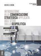 Introduzione alla comunicazione strategica applicata agli studi geopolitici di Michele Zizza edito da Aracne (Genzano di Roma)
