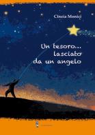 Un tesoro... lasciato da un angelo di Cinzia Monici edito da Di Nicolò Edizioni
