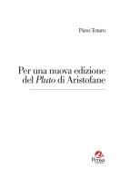 Per una nuova edizione del «Pluto» di Aristofane di Piero Totaro edito da Pensa Multimedia