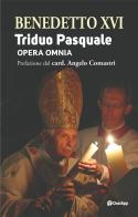 Triduo pasquale. Opera omnia di Benedetto XVI (Joseph Ratzinger) edito da OasiApp La Pietra d'Angolo