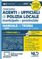 Concorso agenti e ufficiali di polizia locale. Manuale con teoria e quiz 2025. Con omino segnatracce e Riforma del Codice della Strada. Con simulatore online edito da Nld Concorsi