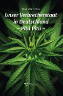 Unser Verbrecherstaat in Deutschland. Pitú Pitú di Marion Stein edito da Europa Buch