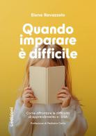 Quando imparare è difficile. Come affrontare le difficoltà di apprendimento e i DSA di Elena Ravazzolo edito da Uppa Edizioni