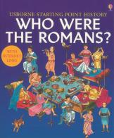 Who were the romans? di Phil Roxbee Cox, Annabel Spenceley edito da Usborne