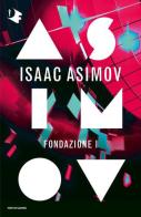 Fondazione I. Ciclo delle Fondazioni di Isaac Asimov edito da Mondadori