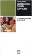 Civiltà materiale, economia e capitalismo (secoli XV-XVIII) vol.1 di Fernand Braudel edito da Einaudi