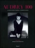 Audrey 100. Un ritratto intimo attraverso le fotografie più belle di Ellen Fontana edito da Rizzoli