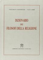 Dizionario dei filosofi della religione di Fridrich Niewohner, Yves Labbé edito da Libreria Editrice Vaticana