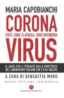 Coronavirus. Cos'è, come ci attacca, come difendersi. Nuova ediz. di Maria Capobianchi edito da Castelvecchi