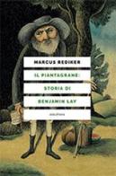 Il piantagrane: storia di Benjamin Lay di Marcus Rediker edito da Elèuthera