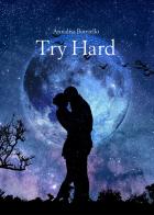 Try hard. Ediz. italiana di Annalisa Borriello edito da PubMe