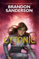 Cytonic. Affronta la paura di Brandon Sanderson edito da Armenia