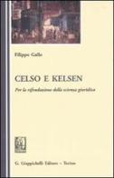 Celso e Kelsen. Per la rifondazione della scienza giuridica di Filippo Gallo edito da Giappichelli
