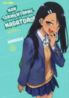 Non tormentarmi, Nagatoro! vol.9 di Nanashi edito da Edizioni BD