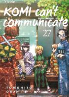 Komi can't communicate vol.27 di Tomohito Oda edito da Edizioni BD