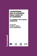 L' ecosistema per lo sviluppo delle start-up in Campania. Il contributo del progetto AGRIFOTOI edito da Franco Angeli