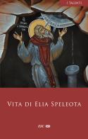 Vita di Elia Speleota edito da ESD-Edizioni Studio Domenicano