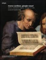 Marco Cardisco, Giorgio Vasari. Pittura, umanesimo religioso, immagini di culto. Ediz. illustrata edito da artem