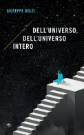 Dell'universo, dell'universo intero di Giuseppe Dolei edito da Mimesis