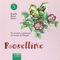 Roselline vol.5 di Rosella Banzi Monti edito da Larus