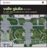 Valle Giulia 1911-2001. La valle delle accademie tra storia e progetto di Stefano Garano edito da Palombi Editori