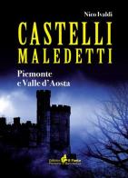 Castelli maledetti. Piemonte e Valle d'Aosta di Nico Ivaldi edito da Il Punto PiemonteinBancarella