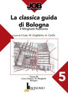 La classica guida di Bologna. Il Minghetti racconta edito da Bonomo