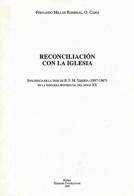 Reconciliación con la Iglesia. Influencia de la tesis de B. F. M. Xiberta (1897-1967) en la teología penitencial del siglo XX di Fernando Millán Romeral edito da Edizioni Carmelitane