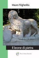 Il leone di pietra di Mauro Filigheddu edito da Sorba