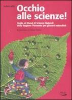 Occhio alle scienze! Guida ai musei di scienze naturali della Regione Piemonte per giovani naturalisti. Ediz. illustrata di Sofia Gallo edito da Blu Edizioni