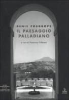 Il paesaggio palladiano di Denis Cosgrove edito da Cierre Edizioni