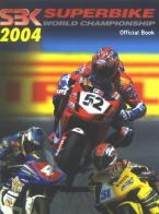 Superbike. Campionato del mondo 2004 di Claudio Porrozzi, Fabrizio Porrozzi edito da SEP