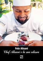 Chef Alisani e la sua odissea di Feto Alisani edito da Edizioni Zerotre