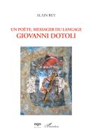 Un poète, messager du langage. Giovanni Dotoli di Alain Rey edito da AGA Editrice