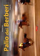 Palio dei Berberi. Cavalli e cavalieri a Calascibetta di Maurizio Vetri edito da Maurizio Vetri Editore