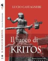 Il fuoco di Kritos di Lucio Castagneri edito da Arbor Sapientiae Editore