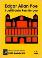 I delitti della Rue Morgue. Audiolibro. 2 CD Audio. Ediz. integrale di Edgar Allan Poe edito da Gneusz Cl'Audio