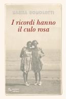 I ricordi hanno il culo rosa di Marisa Romolotti edito da Corsiero Editore