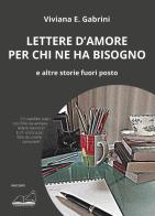 Lettere d'amore per chi ne ha bisogno. E altre storie fuori posto di Viviana E. Gabrini edito da Calibano