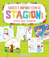 Gioco e imparo con le stagioni. Attività, giochi, pregrafismi. Ediz. a colori di Roberta Fanti edito da Edizioni del Borgo