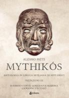 Mythikós. Antologia in lingua siciliana di miti greci di Alessio Patti edito da EBS Print