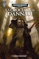 La crociata dei dannati. Warhammer 40.000 edito da Planeta De Agostini