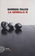 La gemella H di Giorgio Falco edito da Einaudi