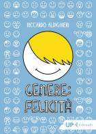 Genere: felicità di Riccardo Aldighieri edito da Feltrinelli
