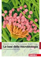 Le basi della microbiologia. Con approfondimenti clinici di Richard D. Fisher, Richard Harvey, Pamela C. Champe edito da Zanichelli